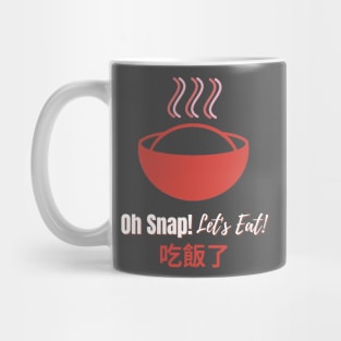 Oh Snap! Let's Eat! Mug